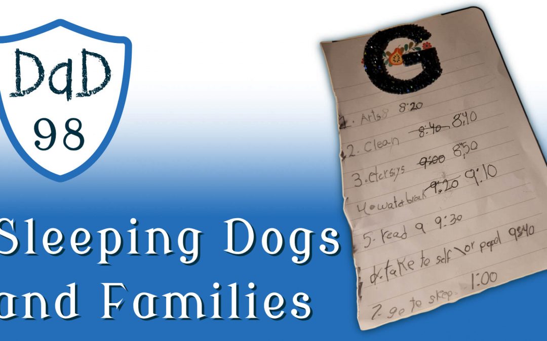 DaD 98 - Sleeping Dogs and Families