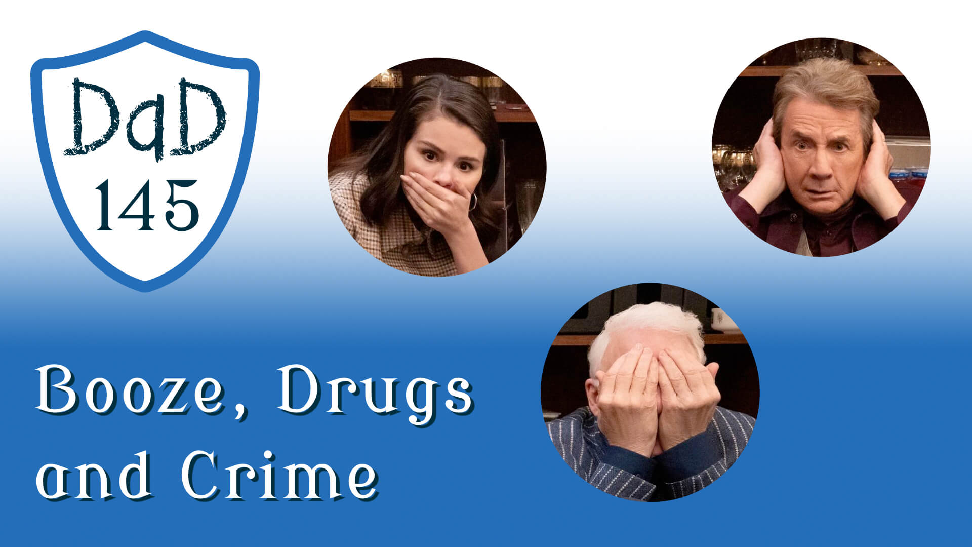 DaD 145 - Booze Drugs and Crime