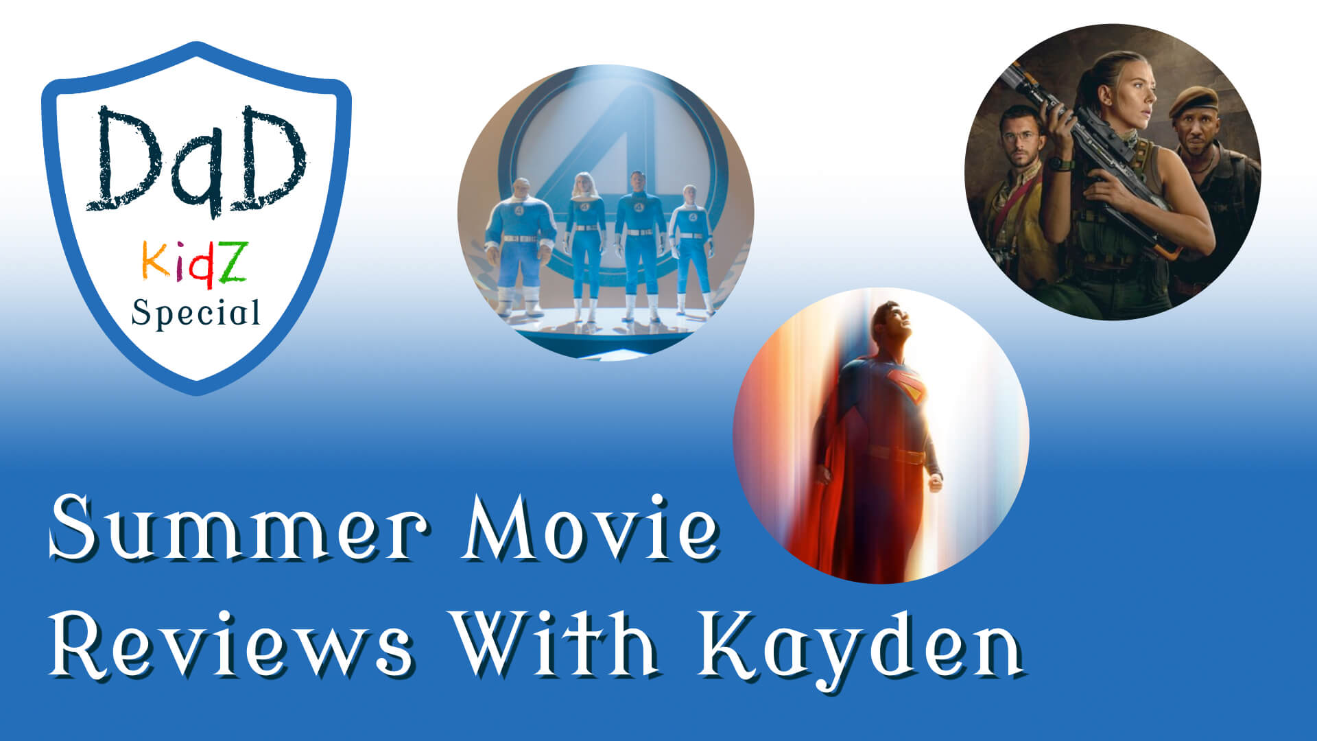 DaD Kids Special – Summer Movie Reviews With Kayden