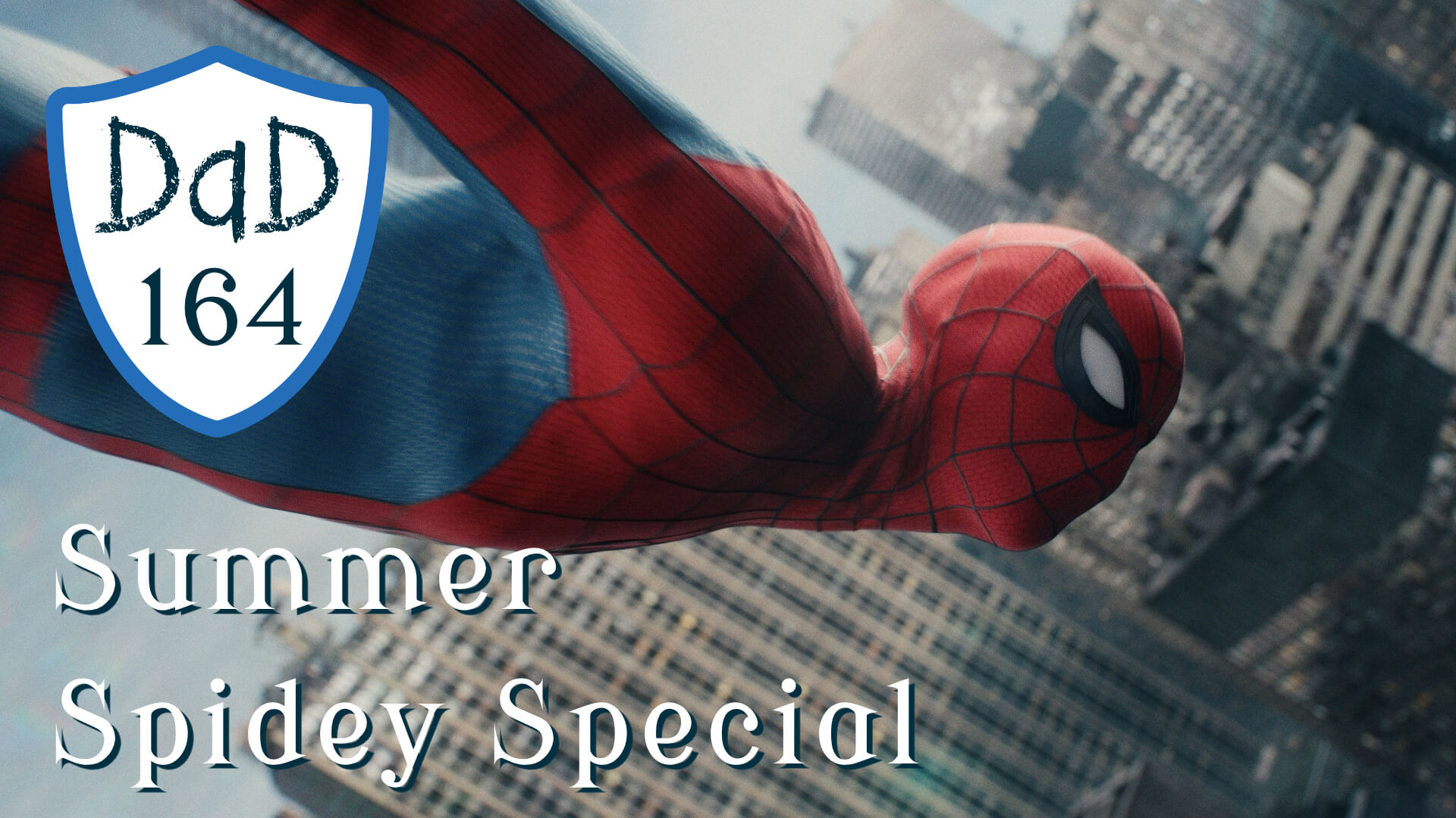 DaD 164 - Summer Spidey Special